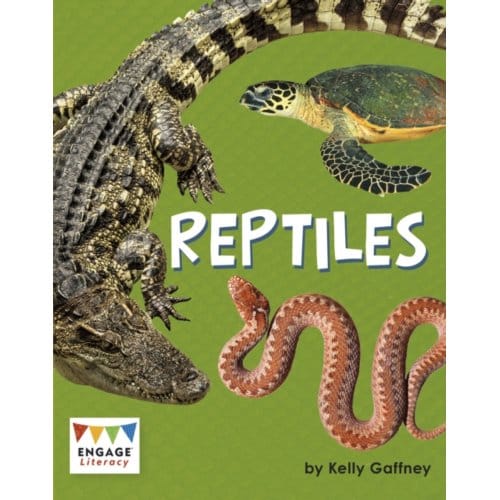 Reptiles - Engage Literacy Gold - Kelly Gaffney