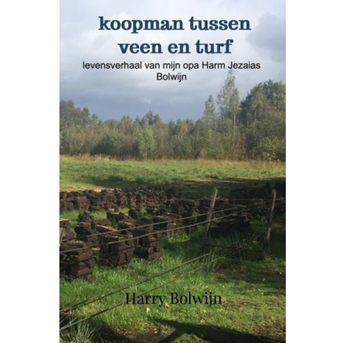 Koopman Tussen Veen En Turf - Harry Bolwijn