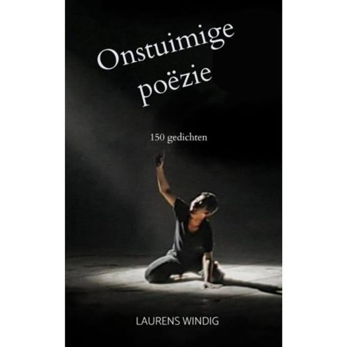 Onstuimige Poëzie - Laurens Windig