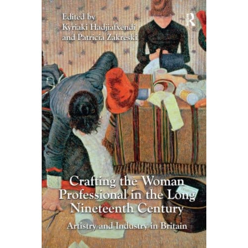 Crafting The Woman Professional In The Long Nineteenth Century