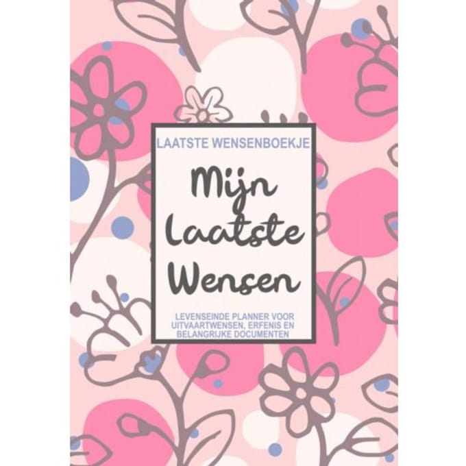 Laatste Wensenboekje - Mijn Laatste Wensen - Levenseinde Planner Voor Het Vastleggen Van - Pub Publishing