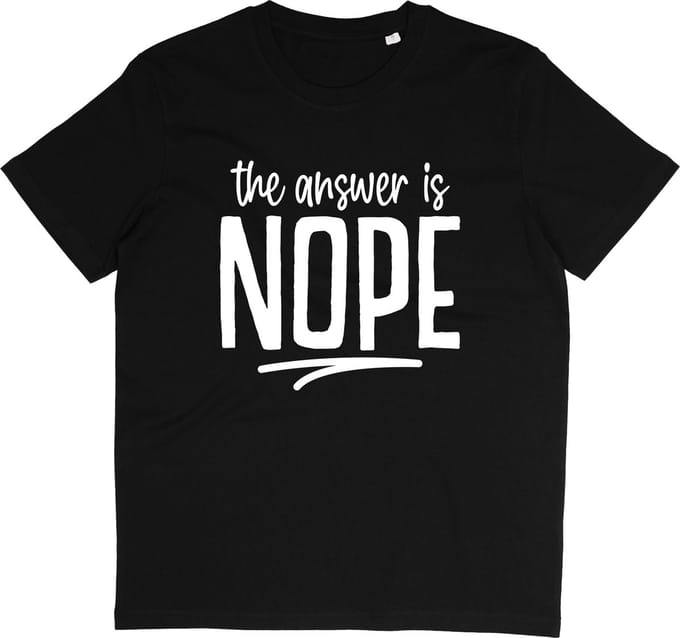 T Shirt Met Grappige Tekst: The Answer is NOPE - Korte Mouw - Zwart - Maat L