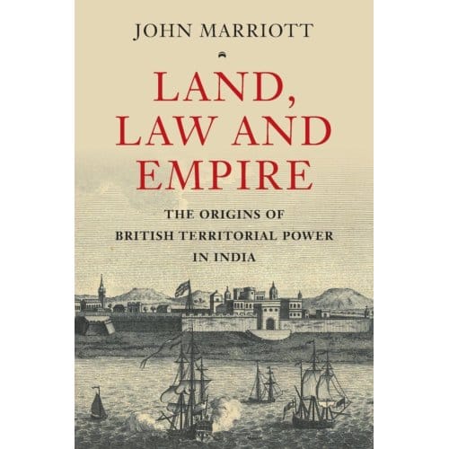 Land, Law And Empire - John (University of Oxford) Marr