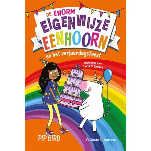 De Enorm Eigenwijze Eenhoorn En Het Verjaardagsfeest - Pip Bird