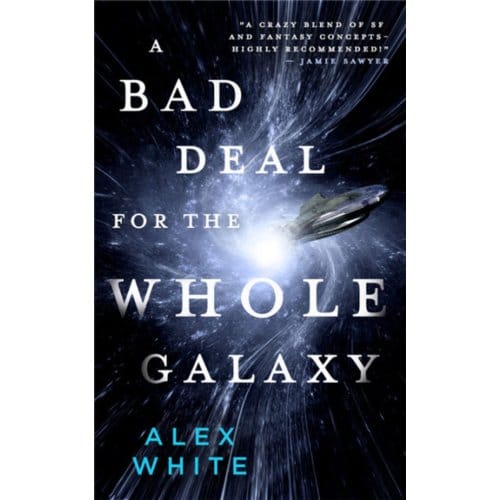 A Bad Deal For The Whole Galaxy - Alex White