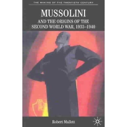 Mussolini And The Origins Of The Second World War, 1933-1940 - M. Feldman