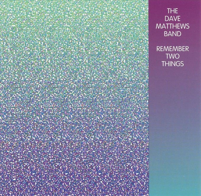 Remember Two Things - Dave Matthews Band