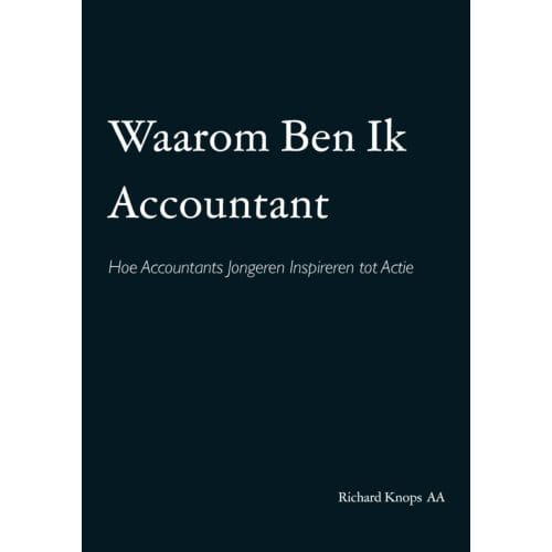 Waarom Ben Ik Accountant - Richard Knops AA
