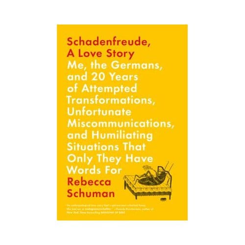 Schadenfreude, A Love Story - Rebecca Schuman