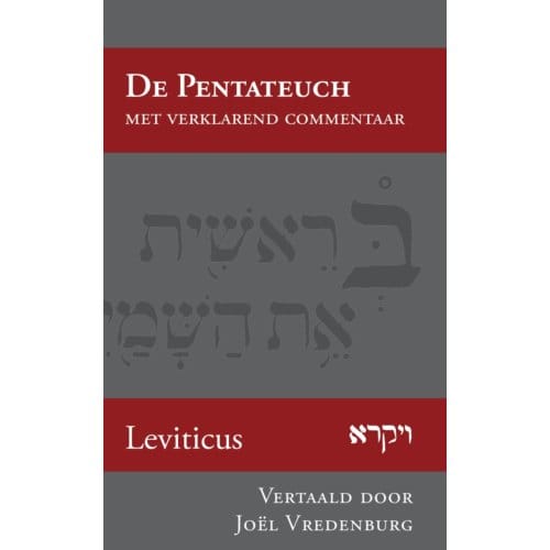 Leviticus - De Pentateuch Met Verklarend Commentaar - Joël Vredenburg