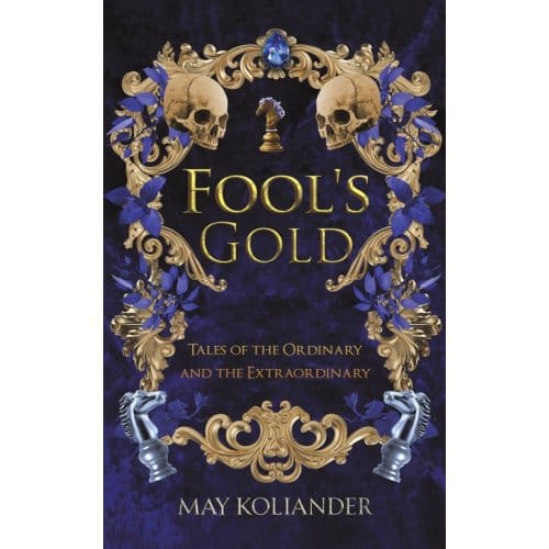 Fool’s Gold - May Koliander