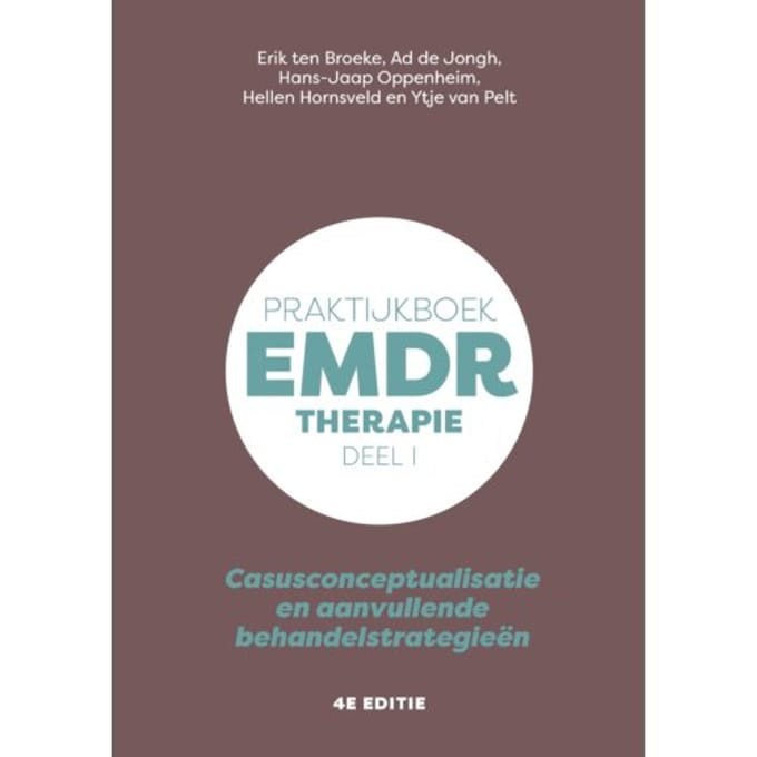 Emdr / Deel 1 Therapie / Praktijkboek - Erik ten Broeke