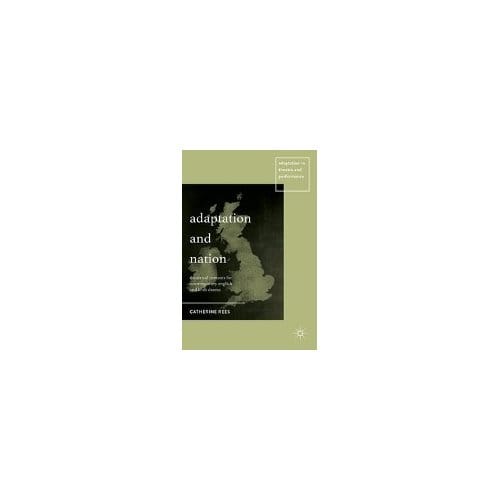 Adaptation And Nation - Rees, Catherine