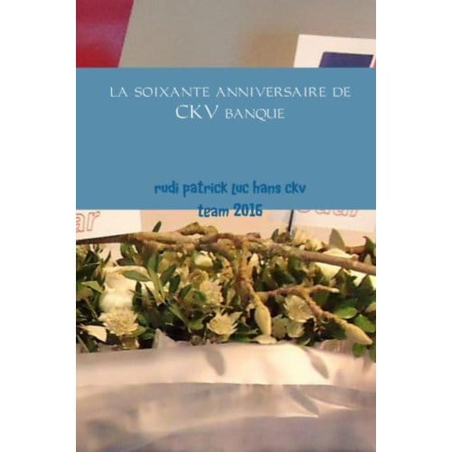 60 Ans Ckv Spaarbank, 1956-2016 - Rudi Deruytter