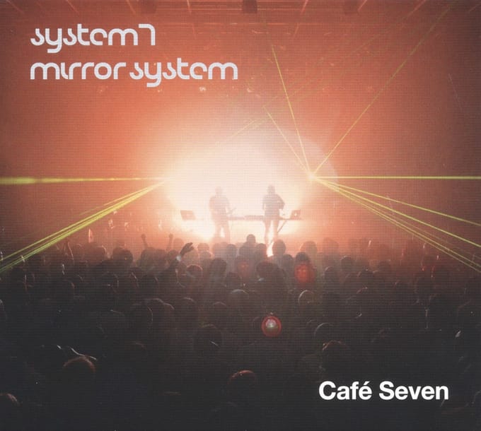 System 7 / Mirror System - Café Seven (CD)