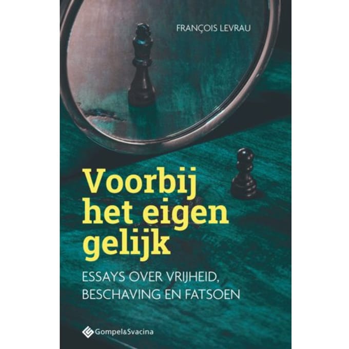 Voorbij Het Eigen Gelijk - Filosofiegewijs - François Levrau