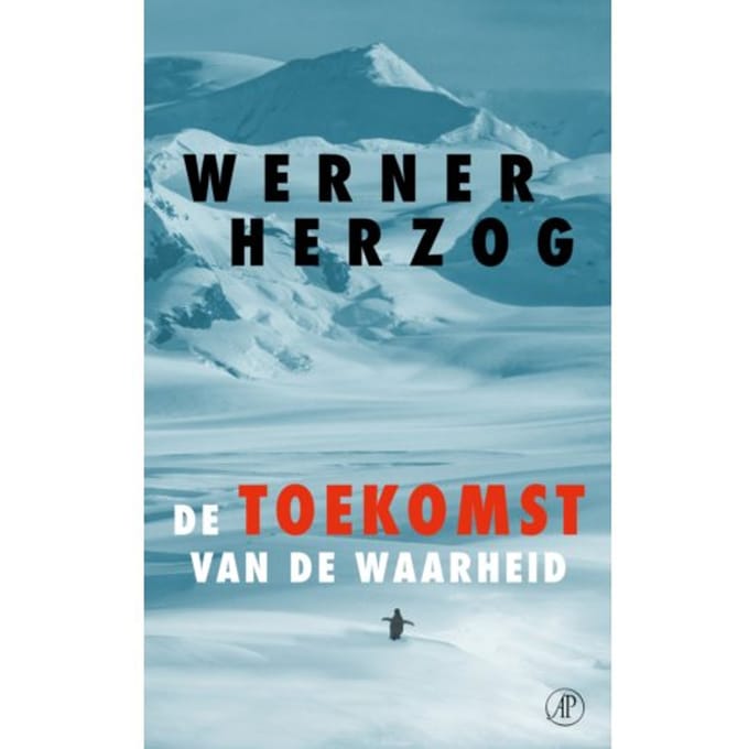 De Toekomst Van De Waarheid - Werner Herzog