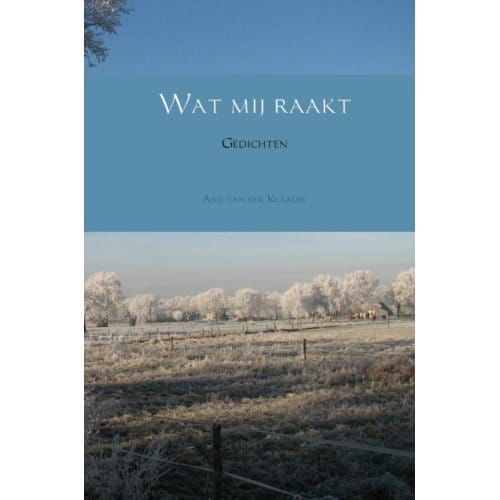 Wat Mij Raakt - Aad van der Klaauw