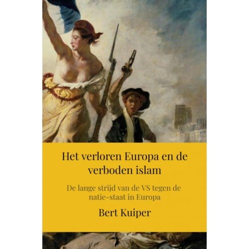 Het Verloren Europa En De Verboden Islam - Bert Kuiper