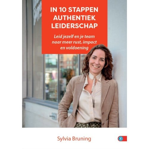 In 10 Stappen Authentiek Leiderschap - In 10 Stappen - Sylvia Bruning