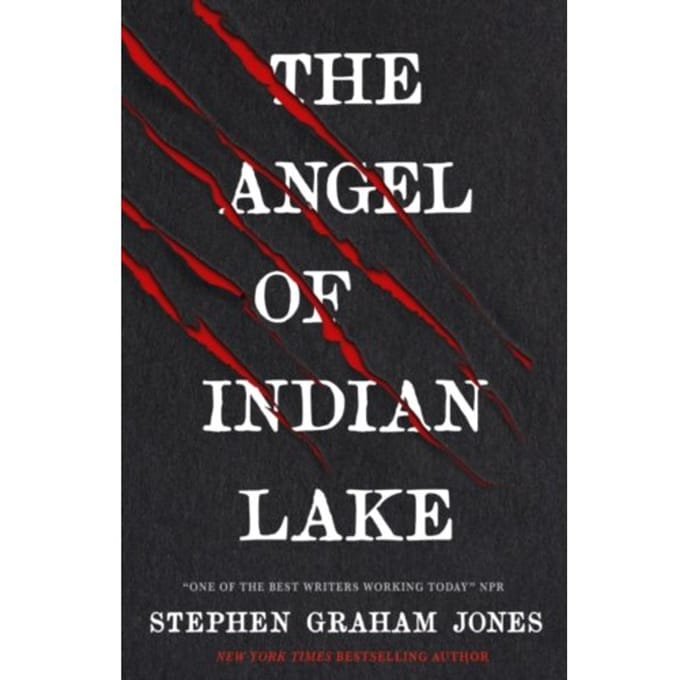 The Angel Of Indian Lake - Stephen Graham Jones