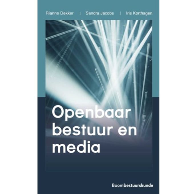Openbaar Bestuur En Media - Studieboeken Bestuur En Beleid - Rianne Dekker