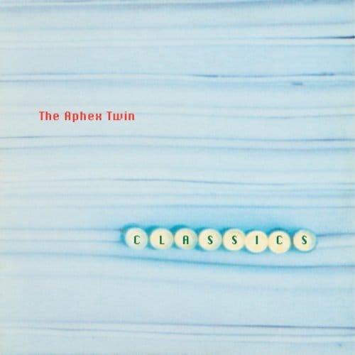 Classics - Aphex Twin