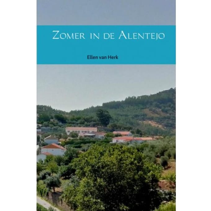 Zomer In De Alentejo - Ellen van Herk