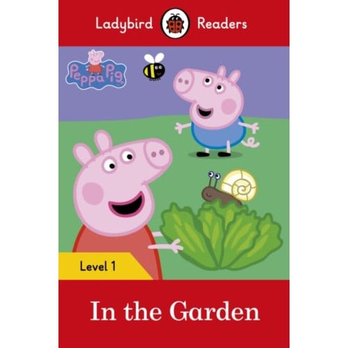 Ladybird Readers Level 1 - Peppa Pig - In The Garden (Elt Graded Reader) - Ladybird Readers - Ladybird