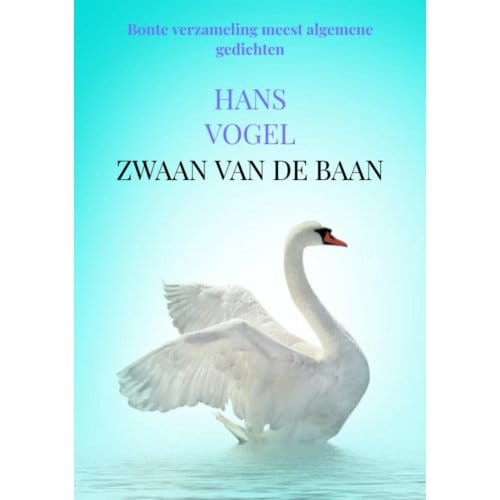 Zwaan Van De Baan - Hans Vogel