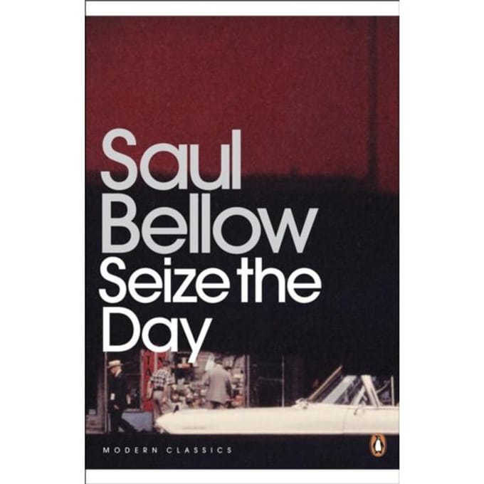 Seize The Day - Penguin Modern Classics - Saul Bellow