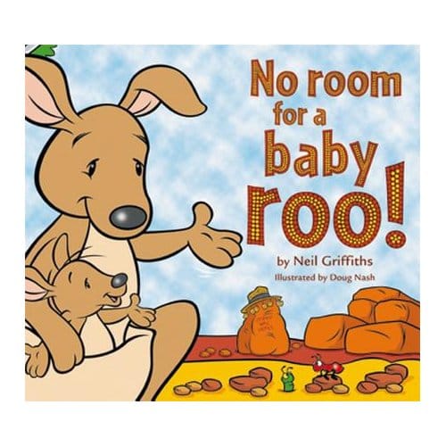 No Room For A Baby Roo!. By Neil Griffiths - Griffiths, Neil
