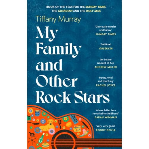 My Family And Other Rock Stars - Tiffany Murray