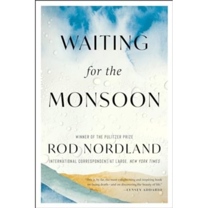 Waiting For The Monsoon - Rod Nordland