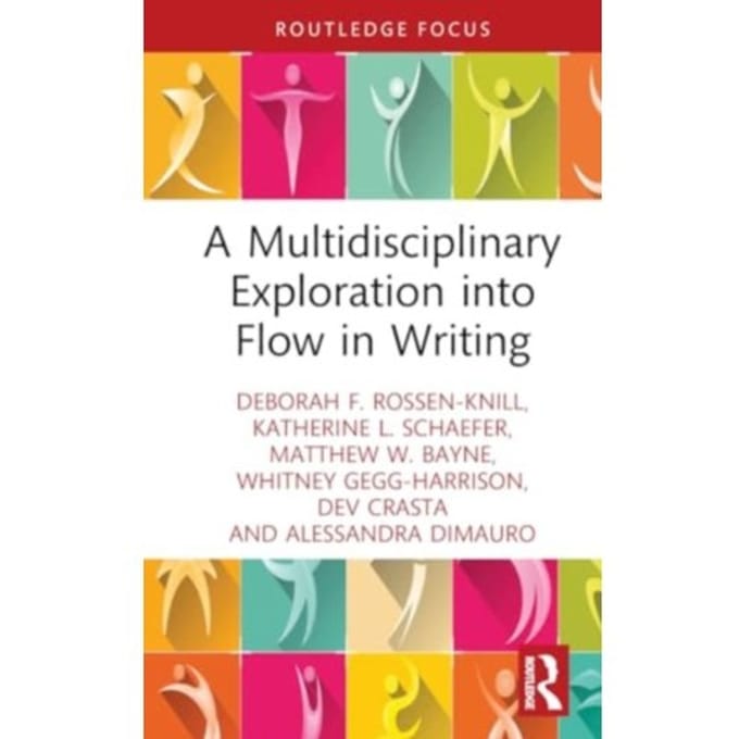 A Multidisciplinary Exploration Into Flow In Writing - Routledge Research In Writing Studies - Rossen-Knill, Deborah F.