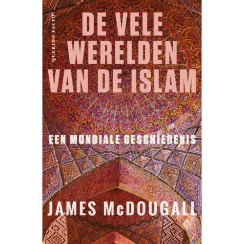 De Vele Werelden Van De Islam - James McDougall