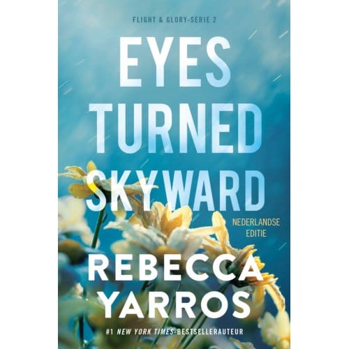 Eyes Turned Skyward - Flight & Glory - Rebecca Yarros