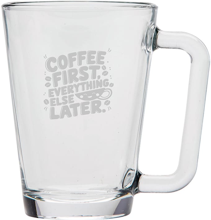 Gegraveerde Koffieglas 26cl Coffee first everything else later