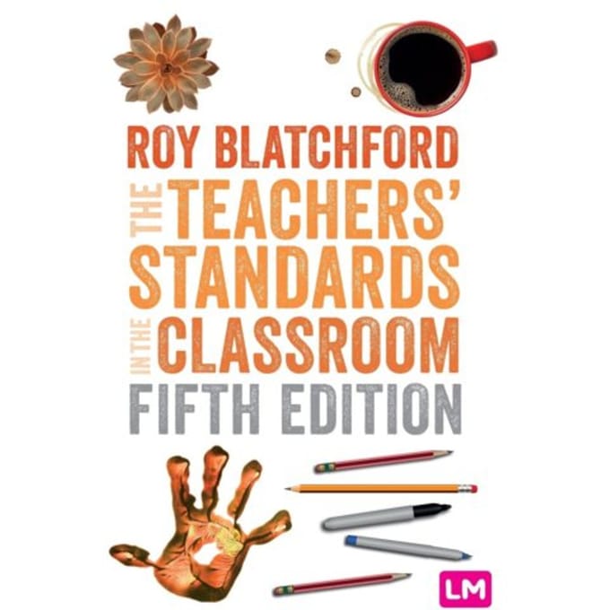 The Teachers' Standards In The Classroom - Blatchford, Roy