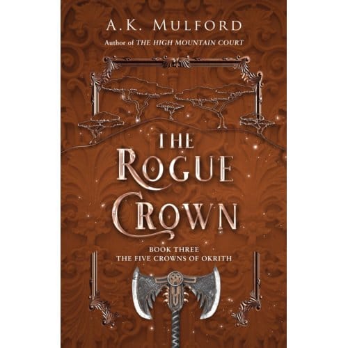 The Rogue Crown - The Five Crowns Of Okrith - A.K. Mulford