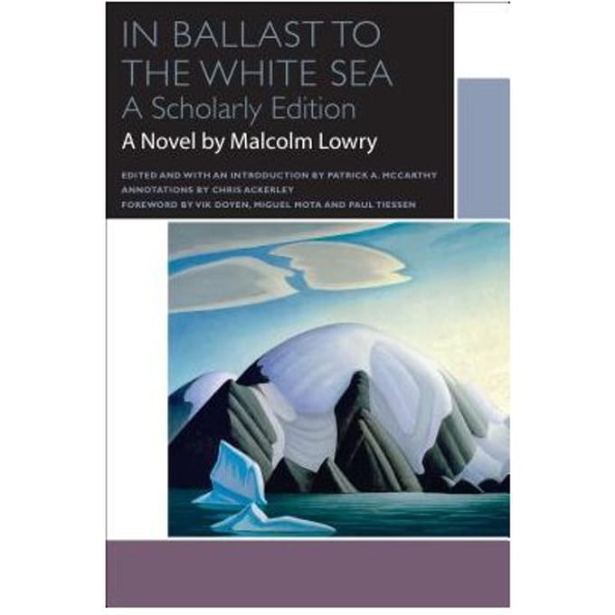 In Ballast To The White Sea - Malcolm Lowry