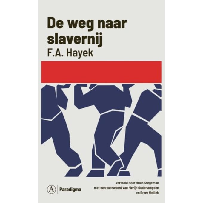 De Weg Naar Slavernij - Paradigma - F.A. Hayek