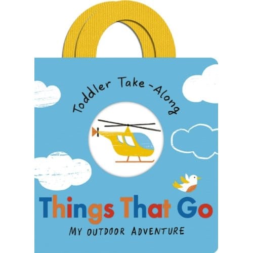Toddler Take-Along Things That Go - Toddler Take-Along - Becky Davies