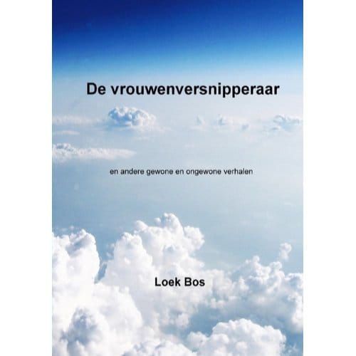 De Vrouwenversnipperaar - Loek Bos