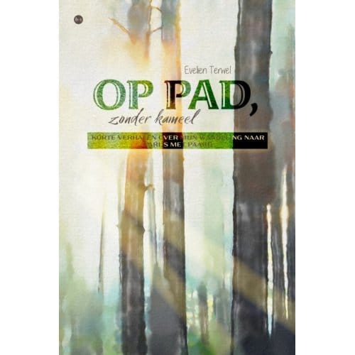 Op Pad, Zonder Kameel - Evelien Terwel