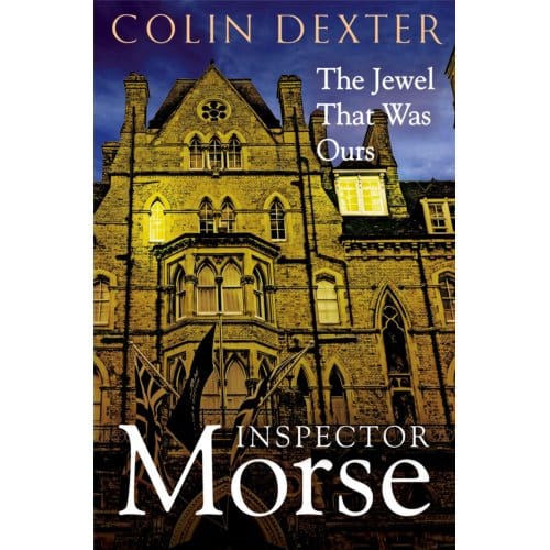 The Jewel That Was Ours - Inspector Morse Mysteries - Colin Dexter