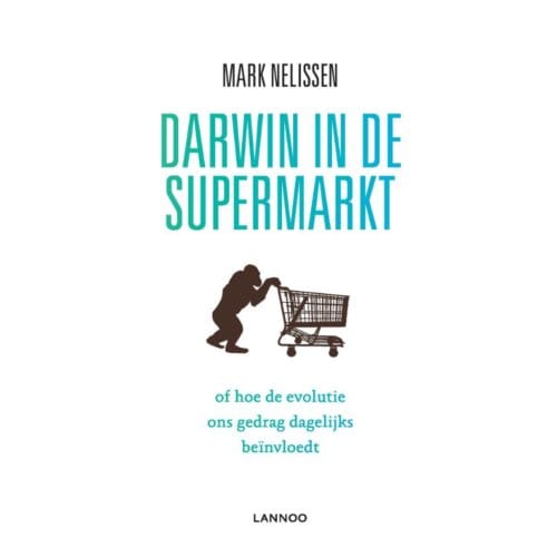 Darwin In De Supermarkt - Mark Nelissen