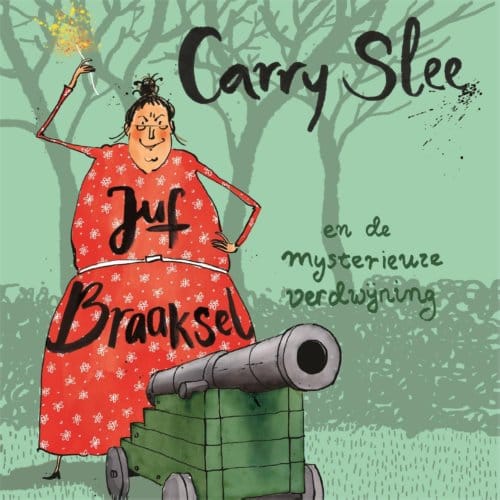 Juf Braaksel En De Mysterieuze Verdwijning - Juf Braaksel - Carry Slee