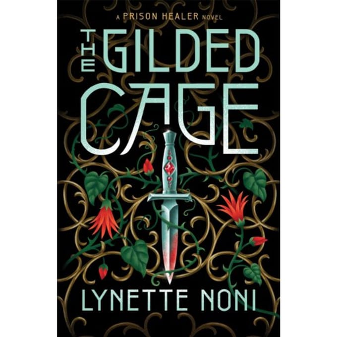 The Gilded Cage - The Prison Healer - Lynette Noni