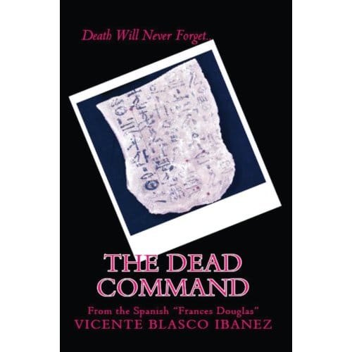 The Dead Command - Vicente Blasco Ibanez
